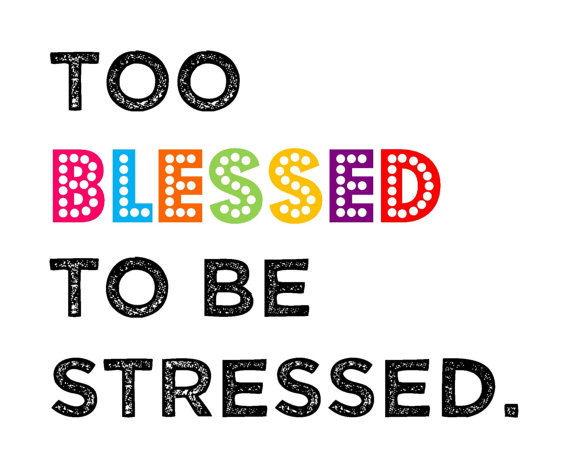 too-blessed-to-be-stressed