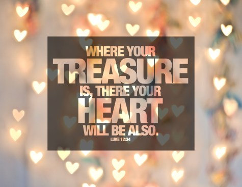 bible-verse-luke-1234-where-your-treasure-is-there-your-heart-will-be-also-2014-for-slideshow